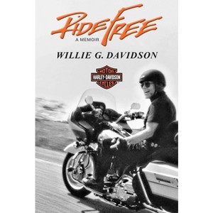 Ride Free - by  Willie G Davidson (Hardcover) - 1 of 1