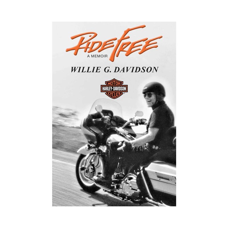 Ride Free - by  Willie G Davidson (Hardcover), 1 of 2