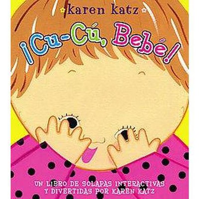 Cu-Cu, Bebe! / Peek-a-Baby by Karen Katz (Board Book)