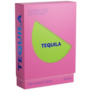 The Cocktail Cabinet: Tequila - by  Kara Newman (Hardcover) - 1 of 1