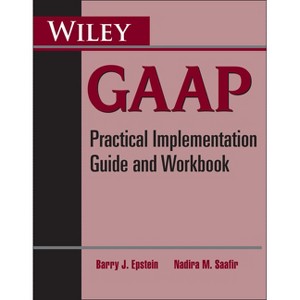 Wiley GAAP - 2nd Edition by  Barry J Epstein & Nadira M Saafir (Paperback) - 1 of 1