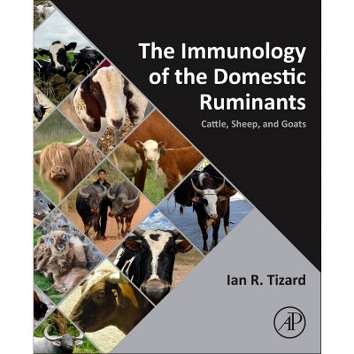The Immunology of the Domestic Ruminants - by  Ian R Tizard (Paperback)