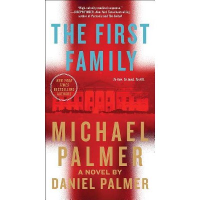 The First Family - by  Michael Palmer & Daniel Palmer (Paperback)