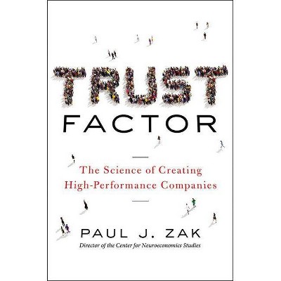 Trust Factor - by  Paul Zak (Hardcover)