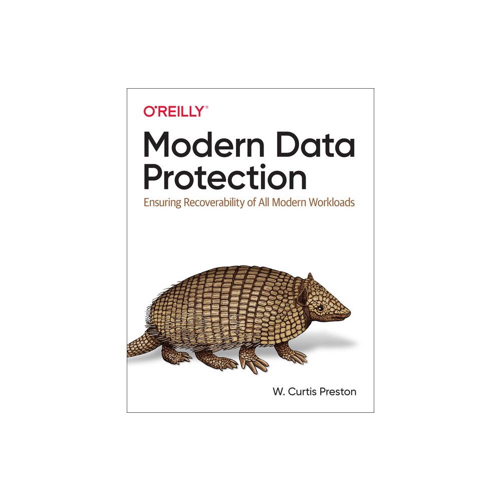 Modern Data Protection - by W Curtis Preston (Paperback)