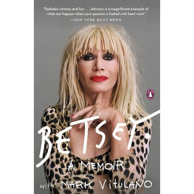 Betsey - by  Betsey Johnson & Mark Vitulano (Paperback)