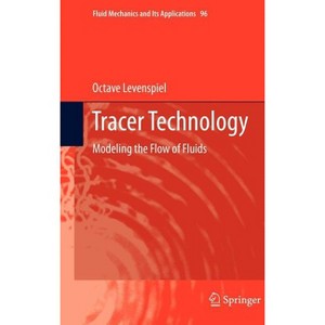 Tracer Technology - (Fluid Mechanics and Its Applications) by  Octave Levenspiel (Hardcover) - 1 of 1