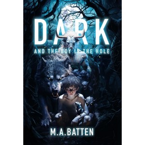 Dark - (The Prodigy) by  M a Batten (Hardcover) - 1 of 1