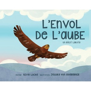 L'Envol de l'Aube Un Recit Lakota - by  Kevin Locke (Paperback) - 1 of 1