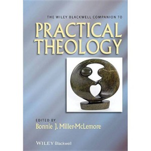 Companion to Practical Theolog - (Wiley Blackwell Companions to Religion) by  Bonnie J Miller-McLemore (Paperback) - 1 of 1