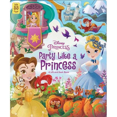 Disney Princess: Party Like a Princess - (Lift-The-Flap) by  Editors of Studio Fun International (Board Book)