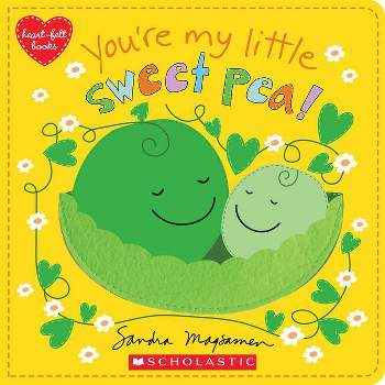 You're My Little Sweet Pea - by  Sandra Magsamen (Board Book)