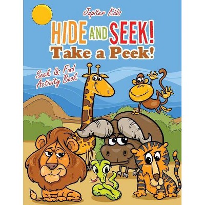 Hide and Seek! Take a Peek! Seek & Find Activity Book - by  Jupiter Kids (Paperback)