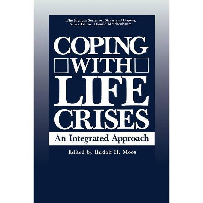 Coping with Life Crises - (Springer Stress and Coping) by  Rudolf Moos (Paperback)