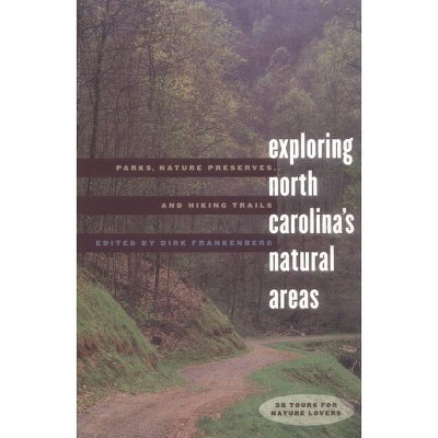 Exploring North Carolina's Natural Areas - by  Dirk Frankenberg (Paperback)