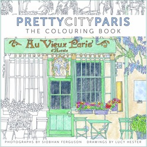 Prettycityparis: The Colouring Book - (Pretty City Colouring) by  Siobhan Ferguson (Paperback) - 1 of 1