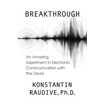 Breakthrough - by  Konstantin Raudive (Paperback)