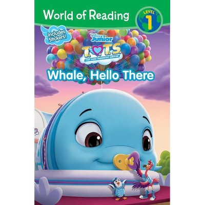 T.O.T.S.: Whale, Hello There - (World of Reading: Level 1) by  Disney Books (Paperback)