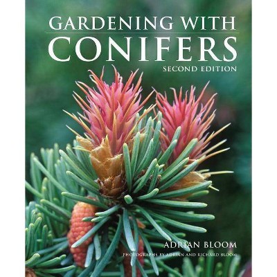 Gardening with Conifers - 2nd Edition by  Adrian Bloom (Paperback)