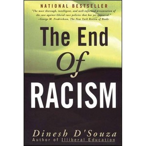 The End of Racism - by  Dinesh D'Souza (Paperback) - 1 of 1