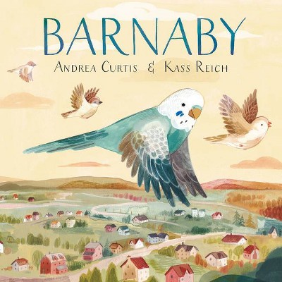 Barnaby - by  Andrea Curtis (Hardcover)