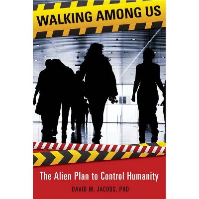 Walking Among Us - by  David M Jacobs Phd (Paperback)