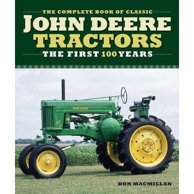 The Complete Book Of Classic John Deere Tractors - By Don Macmillan ...