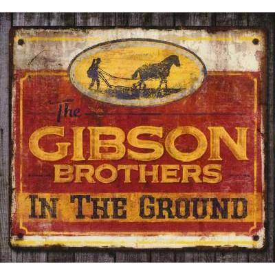 Gibson Brothers - In The Ground (CD)