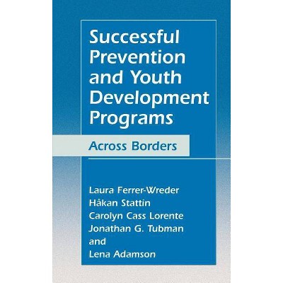 Successful Prevention and Youth Development Programs - (Hardcover)