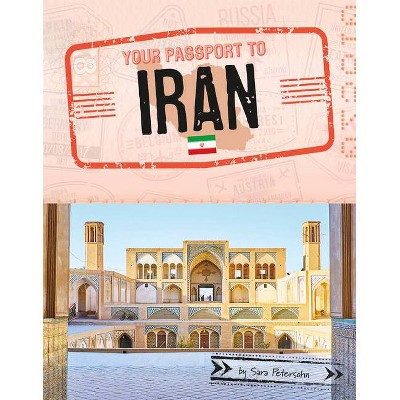 Your Passport to Iran - (World Passport) by  Sara Petersohn (Hardcover)