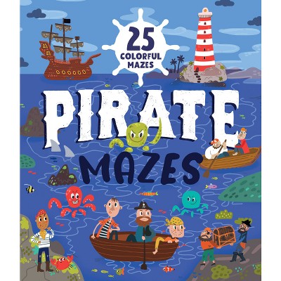 Pirate Mazes - (Clever Mazes) by  Clever Publishing & Nora Watkins (Paperback)