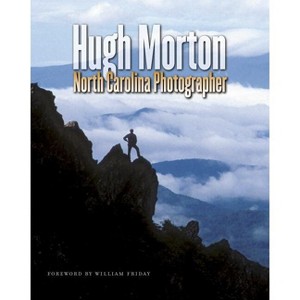 Hugh Morton, North Carolina Photographer - (Hardcover) - 1 of 1