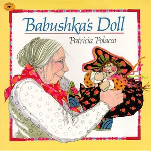 Babushka's Doll - by  Patricia Polacco (Paperback) - 1 of 1