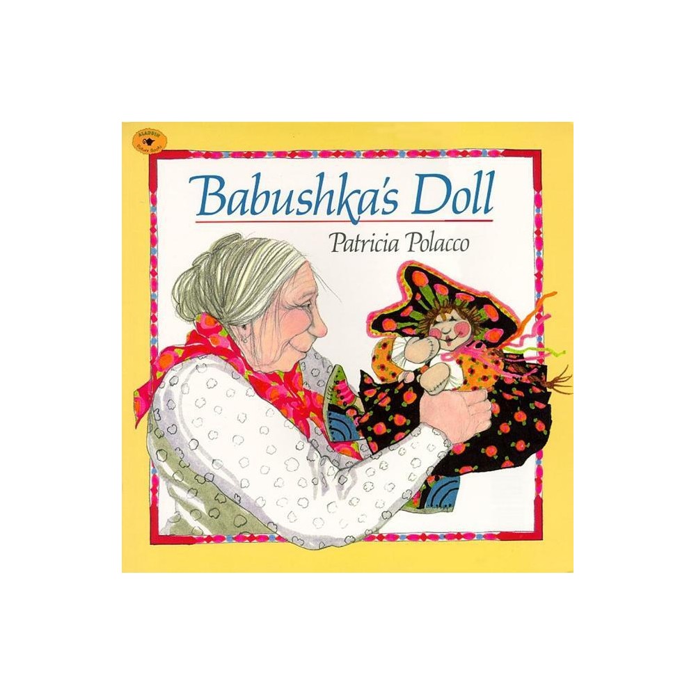 Babushkas Doll - by Patricia Polacco (Paperback)