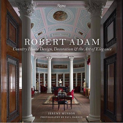 Robert Adam - by  Jeremy Musson (Hardcover)