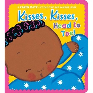 Kisses, Kisses, Head to Toe! - by  Karen Katz (Board Book) - 1 of 1