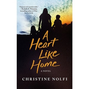 A Heart Like Home - by  Christine Nolfi (Paperback) - 1 of 1