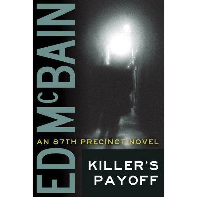 Killer's Payoff - (87th Precinct Mysteries (Paperback)) by  Ed McBain (Paperback)