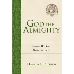 God the Almighty - (Christian Foundations) by  Donald G Bloesch (Paperback) - 1 of 1