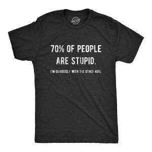 Mens 70% Of People Are Stupid I'm Obviously The Other 40% T Shirt Sarcastic Humor Tee - Crazy Dog Men's T Shirt - 1 of 4