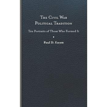 The Civil War Political Tradition - (Nation Divided) by Paul D Escott