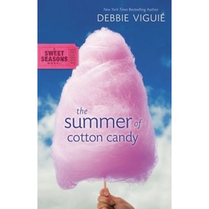 The Summer of Cotton Candy - (Sweet Seasons Novel) by  Debbie Viguié (Paperback) - 1 of 1
