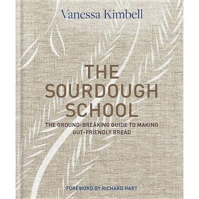 The Sourdough School - by  Vanessa Kimbell (Hardcover)