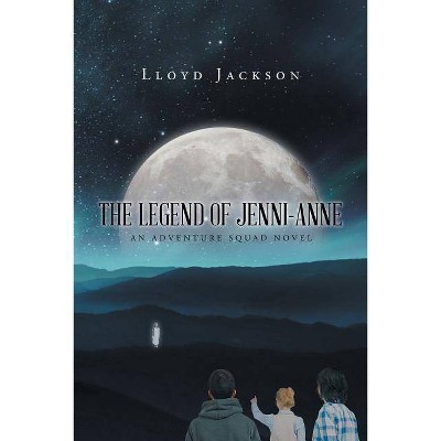 The Legend of Jenni-Anne - by  Lloyd Jackson (Paperback)