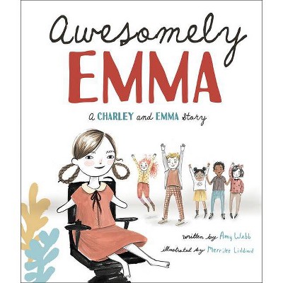 Awesomely Emma - (Charley and Emma Stories) by  Amy Webb (Hardcover)