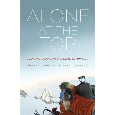 Alone at the Top - by  Lonnie Dupre & Pam Louwagie (Paperback)