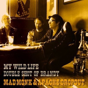 Mad Monk & Apache Dropout - My Wild Life (vinyl 7 inch single) - 1 of 1