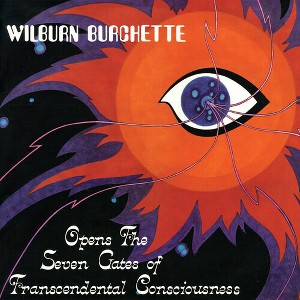 Master Wilburn Burchette - Opens the Seven Gates of Transcendental Consciousness (Vinyl) - 1 of 1