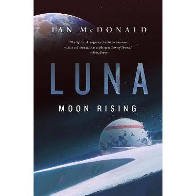  Luna: Moon Rising - (Luna, 3) by  Ian McDonald (Hardcover) 