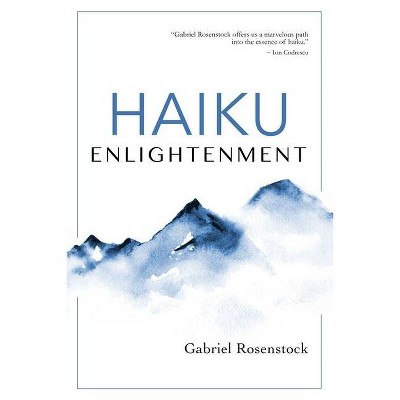 Haiku Enlightenment - by  Gabriel Rosenstock (Paperback)